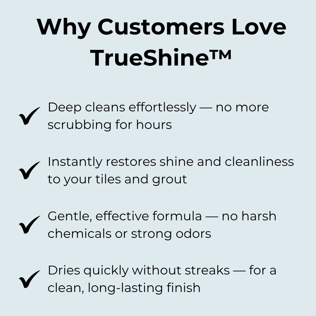 50% RABATT | TrueShine™ | Fliesen- und Fugenreiniger